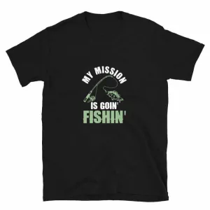 Fishing T-Shirt - My Mission Is To Go Fishin | Unisex Fishing T-Shirt
