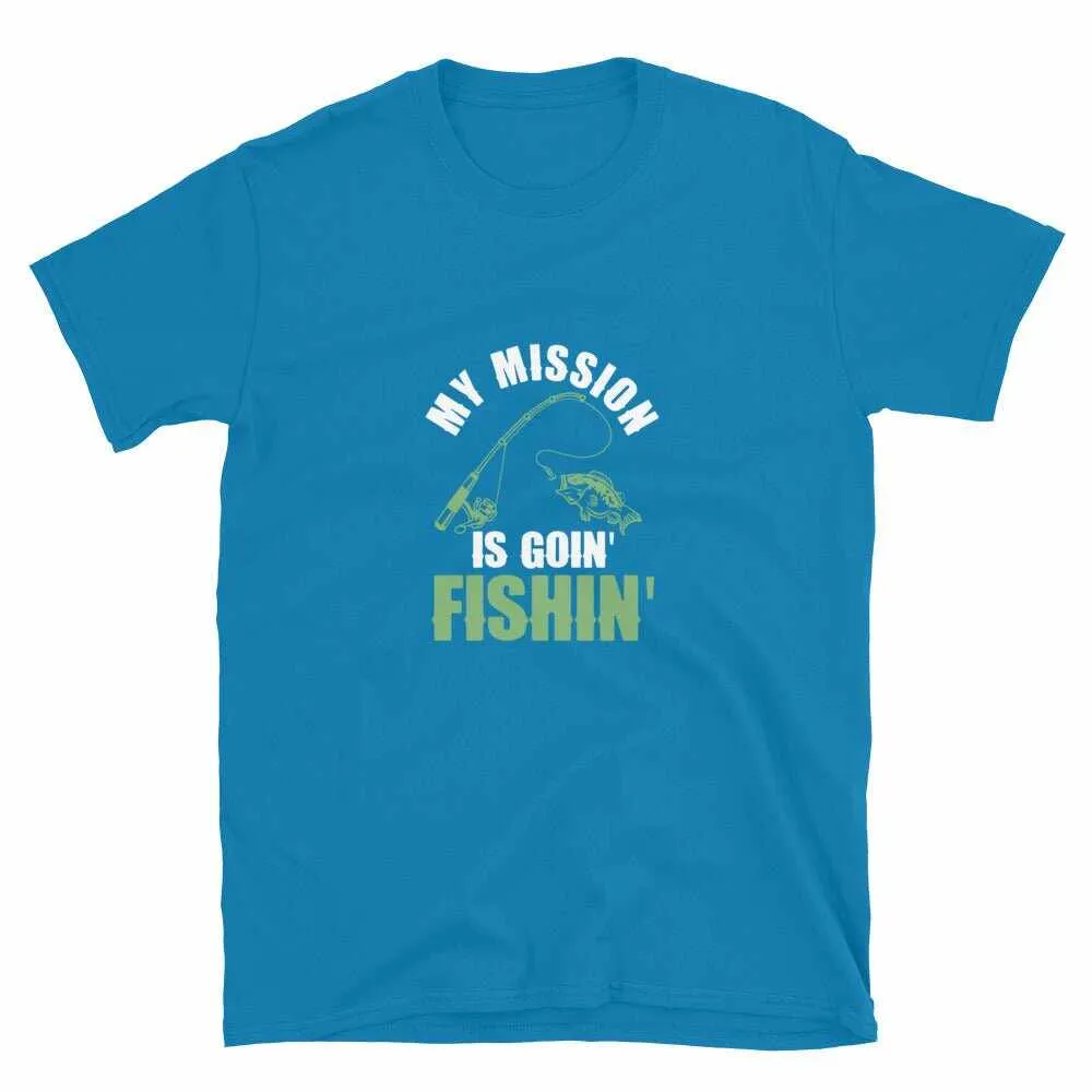 Fishing T-Shirt - My Mission Is To Go Fishin | Unisex Fishing T-Shirt