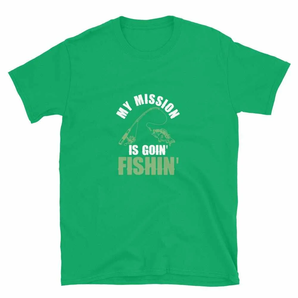 Fishing T-Shirt - My Mission Is To Go Fishin | Unisex Fishing T-Shirt