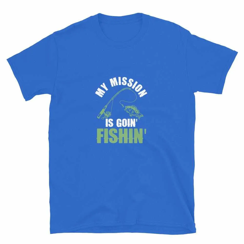 Fishing T-Shirt - My Mission Is To Go Fishin | Unisex Fishing T-Shirt